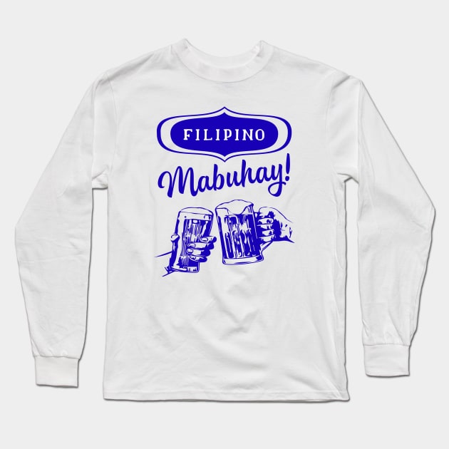 Filipino Mabuhay! Long Sleeve T-Shirt by MessageOnApparel